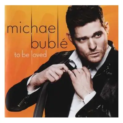 CD Michael Bublé: To Be Loved