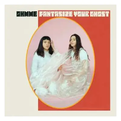 LP Ohmme: Fantasize Your Ghost CLR