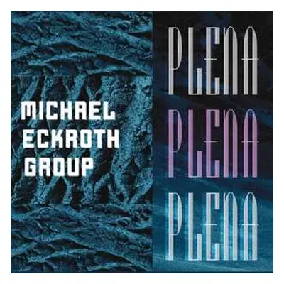 CD Michael Eckroth Group: Plena