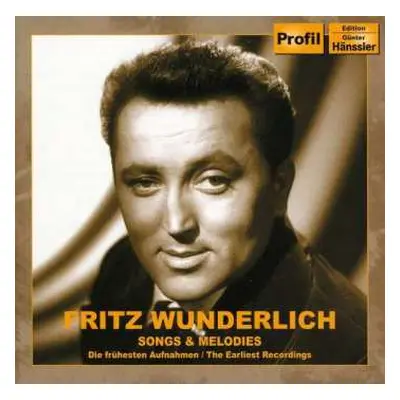 CD Fritz Wunderlich: Songs & Melodies - Die Frühesten Aufnahmen/The Earliest Recordings