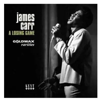 SP James Carr: A Losing Game - Goldwax Rarities LTD | CLR