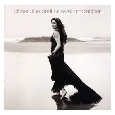 CD Sarah McLachlan: Closer: The Best Of Sarah McLachlan