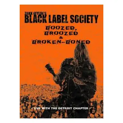 DVD Black Label Society: Boozed, Broozed & Broken-Boned: Live With The Detroit Chapter DIGI