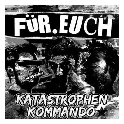 LP Katastrophen Kommando: Für Euch LTD