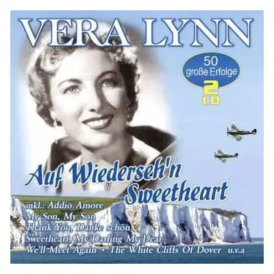 2CD Vera Lynn: Auf Wiederseh'n Sweetheart: 50 Große Erfolge