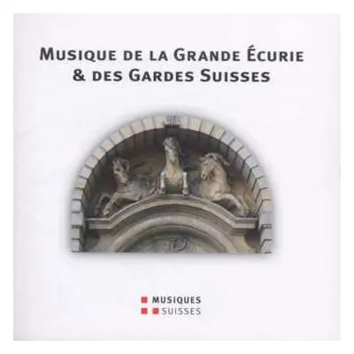 CD Ensemble Arcimboldo: Musique de la Grande Écurie & des Gardes Suisses