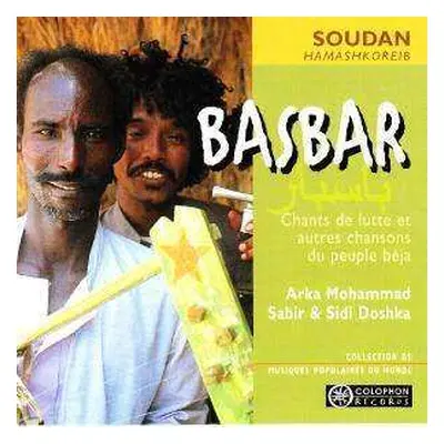 CD Arka Mohammad Sabir: Basbar: Chants de Lutte et Autres Chansons du Peuple Béja (Soudan - Hama