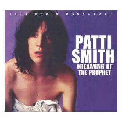 CD Patti Smith: Dreaming Of The Prophet