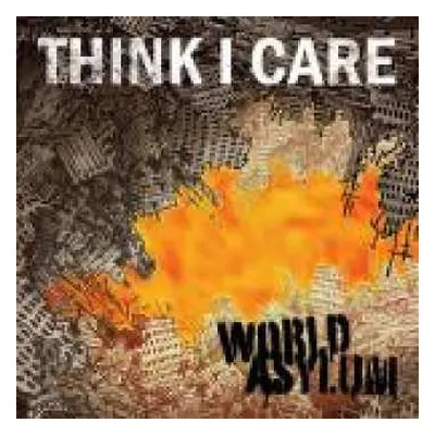 CD Think I Care: World Asylum