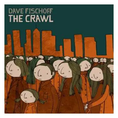 CD Dave Fischoff: The Crawl