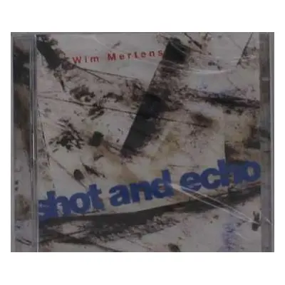 2CD Wim Mertens: Shot And Echo / A Sense Of Place