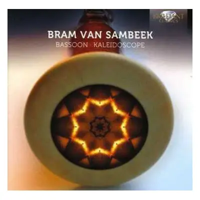 CD Bram Van Sambeek: Bram Van Sambeek - Bassoon Kaleidoscope