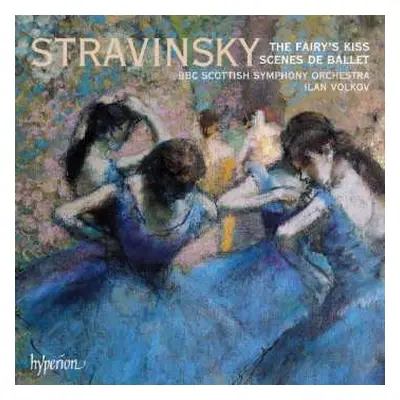 CD Igor Stravinsky: The Fairy's Kiss ∙ Scènes De Ballet