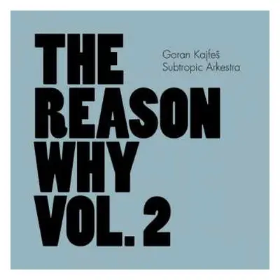 CD Goran Kajfeš Subtropic Arkestra: The Reason Why Vol. 2