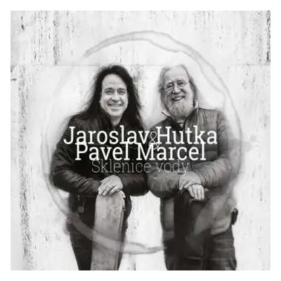 CD Hutka Jaroslav & Pavel Marcel: Sklenice Vody