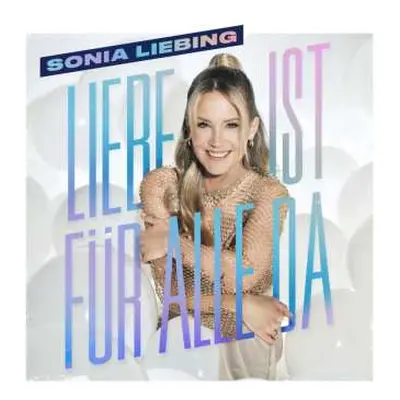 CD Sonia Liebing: Liebe Ist Für Alle Da