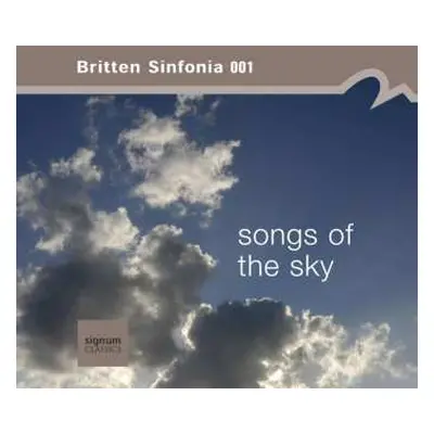 CD Britten Sinfonia: Britten Sinfonia 001 - Songs Of The Sky