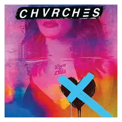 CD Chvrches: Love Is Dead