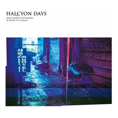 LP Halcyon Days: Rain Soaked Pavements & Fresh Cut Grass