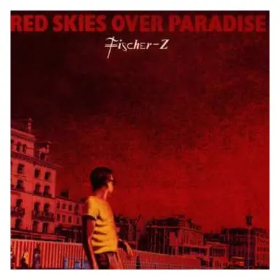 CD Fischer-Z: Red Skies Over Paradise