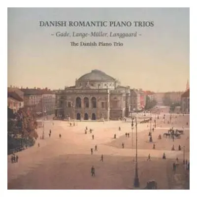 CD Peter Erasmus Lange-Müller: Danish Piano Trio - Danish Romantic Piano Trios