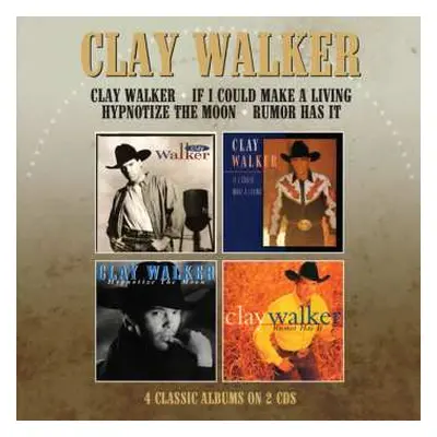 2CD Clay Walker: Clay Walker/ If I Could Make A Living/ Hypnotise The Moon/rumor Has It - 4 Albu