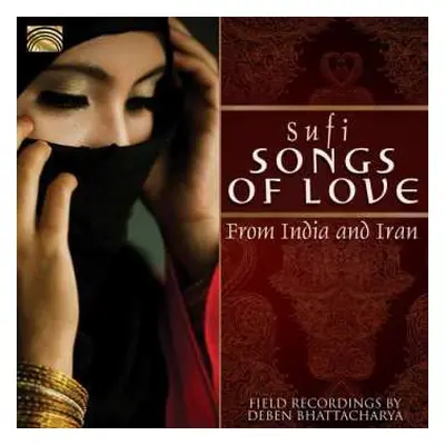 CD Deben Bhattacharya: Sufi Songs of Love, from India and Iran