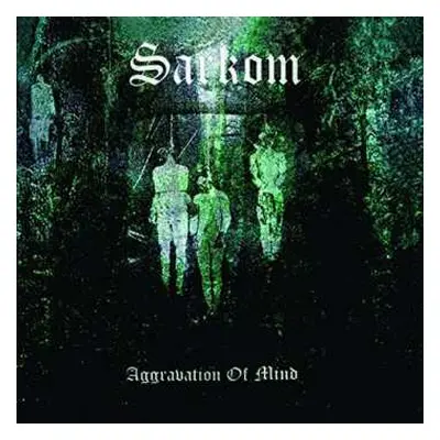 CD Sarkom: Aggravation Of Mind