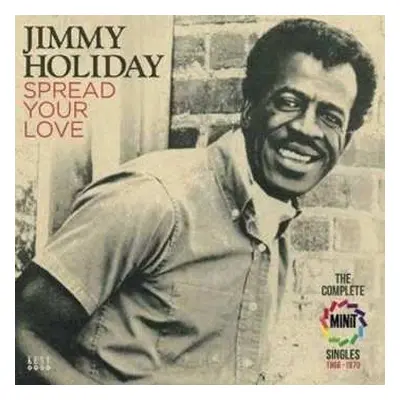 CD Jimmy Holiday: Spread Your Love , The Complete Minit Singles 1966-1970