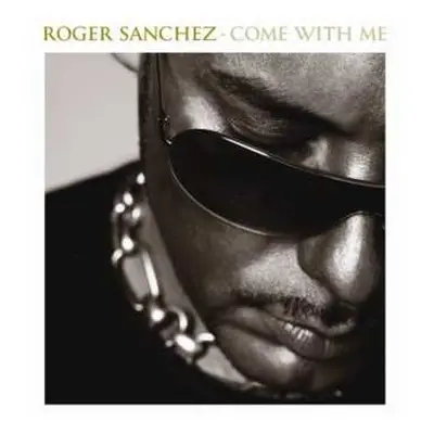 2CD Roger Sanchez: Come With Me LTD | DIGI