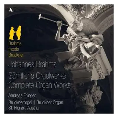 CD Johannes Brahms: Brahms Meets Bruckner: Complete Organ Works