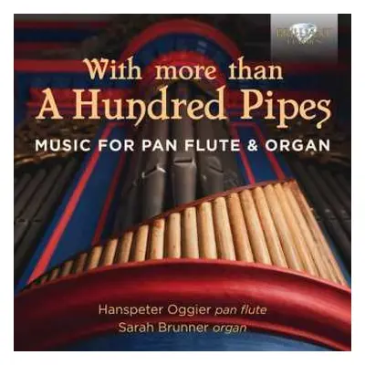 CD Hanspeter Oggier: With More Than A Hundred Pipes: Music For Pan Flute & Organ