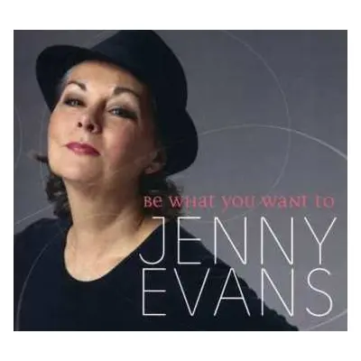 CD Jenny Evans: Be What You Want To