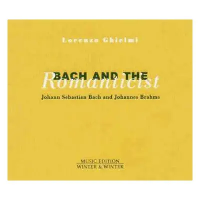 CD Johann Sebastian Bach: Bach And The Romanticist