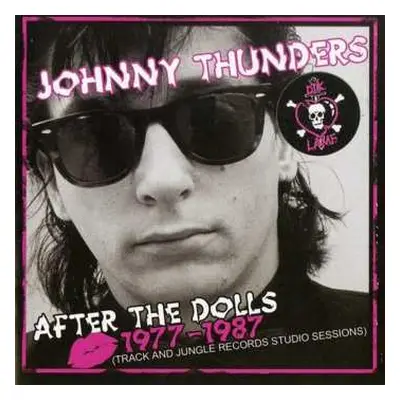 CD/DVD Johnny Thunders: After The Dolls - 1977-1987 (Track And Jungle Records Studio Sessions)