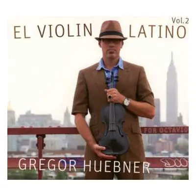 CD Gregor Huebner: El Violin Latino Vol. 2 - For Octavio