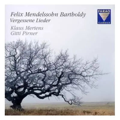 CD Felix Mendelssohn-Bartholdy: Lieder - "vergessene Lieder"