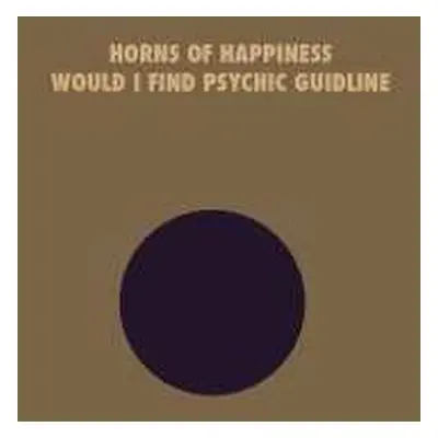 LP The Horns Of Happiness: Would I Find Your Psychic Guideline