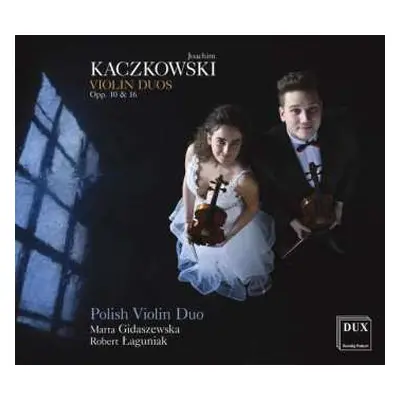 CD Joachim Kaczkowski: Violin Duos Opp. 10 & 16