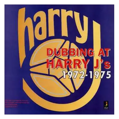 CD Harry J: Dubbing At Harry J's 1972 - 1975