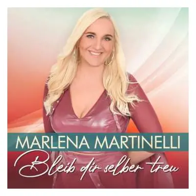 CD Marlena Martinelli: Bleib Dir Selber Treu