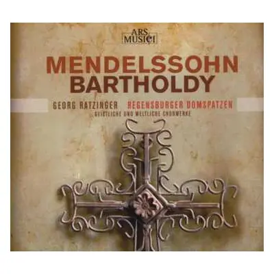 CD Felix Mendelssohn-Bartholdy: Geistliche & Weltliche Chorwerke