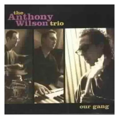 CD The Anthony Wilson Trio: Our Gang