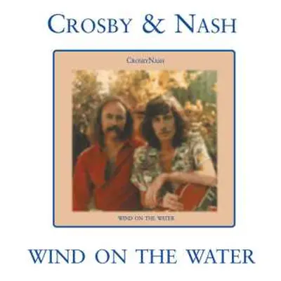 CD Crosby & Nash: Wind On The Water