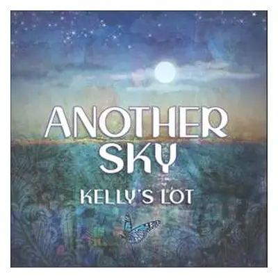 CD Kelly's Lot: Another Sky