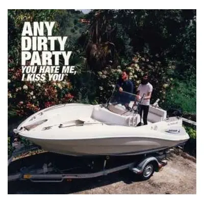 LP Any Dirty Party: You Hate Me, I Kiss You