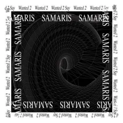 LP Samaris: Wanted 2 Say