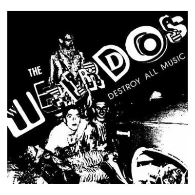 LP The Weirdos: Destroy All Music CLR