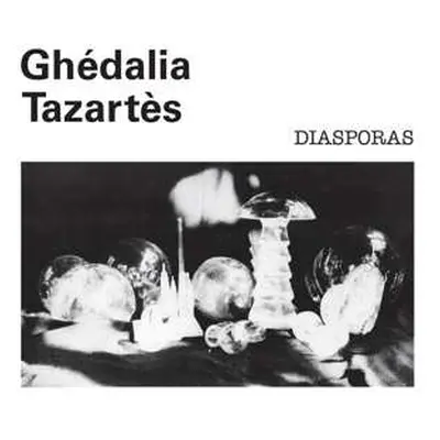 LP Ghédalia Tazartès: Diasporas LTD | CLR