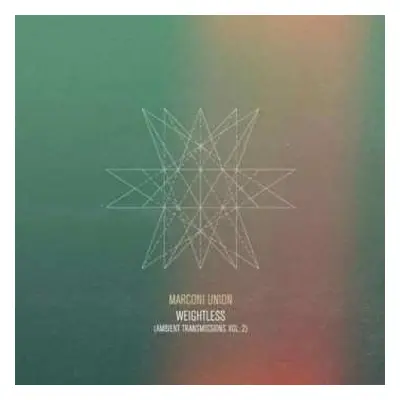 CD Marconi Union: Weightless (Ambient Transmissions Vol. 2)